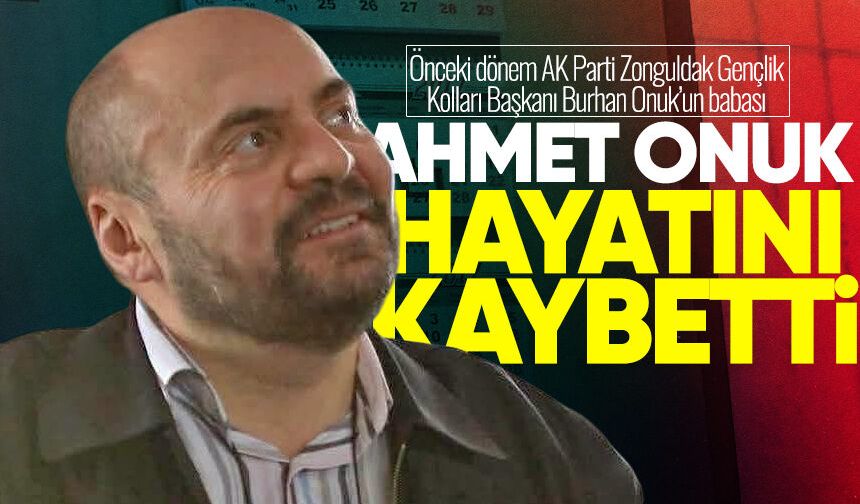 Burhan Onuk’un babası Ahmet Onuk hayatını kaybetti