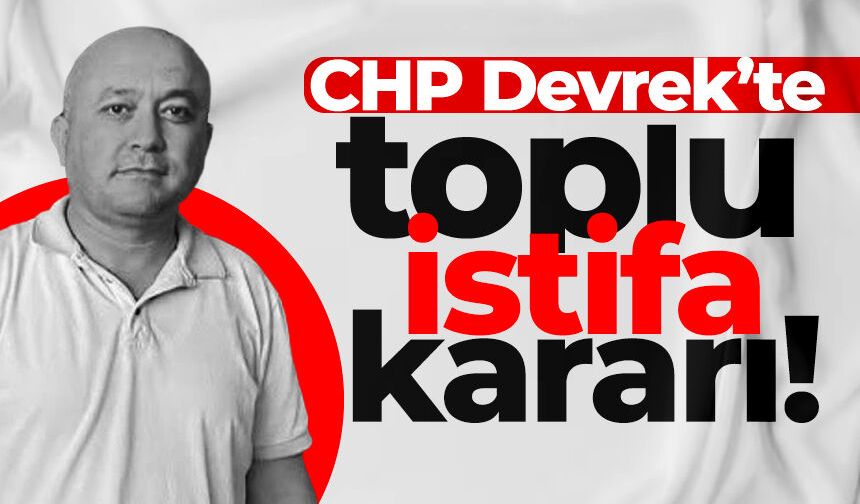 CHP Devrek’te toplu istifa kararı