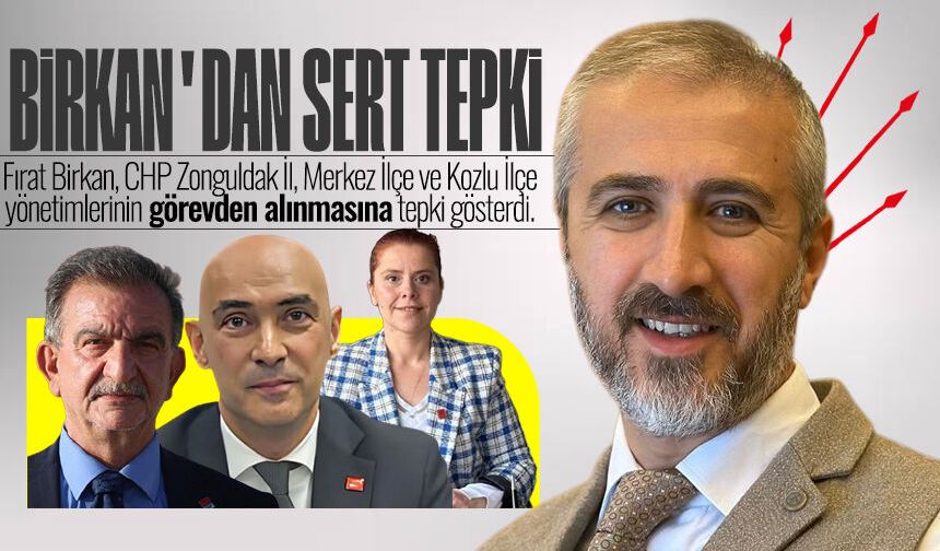 Fırat Birkan görevden alımlara tepki gösterdi: "CHP butlan kararlarıyla yönetilemez"