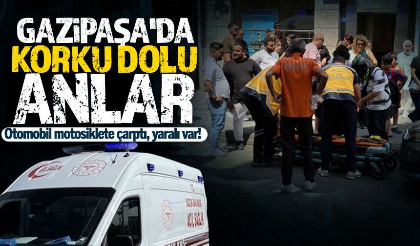 Gazipaşa'da korku dolu anlar: Otomobil motosiklete çarptı, yaralı var!
