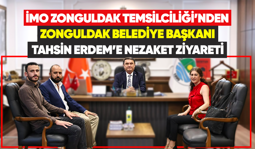 İMO Zonguldak Temsilciliği'nden Zonguldak Belediye Başkanı Tahsin Erdem’e nezaket ziyareti