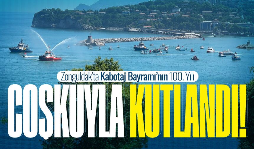 Kabotaj Bayramı’nın 100. Yılı Zonguldak'ta coşkuyla kutlandı