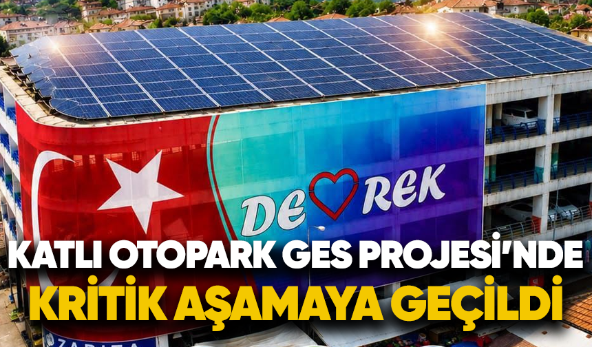 Katlı otopark GES projesi'nde kritik aşamaya geçildi