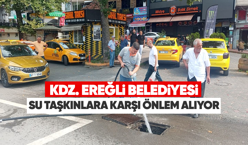 Kdz. Ereğli Belediyesi su taşkınlarına karşı önlem alıyor