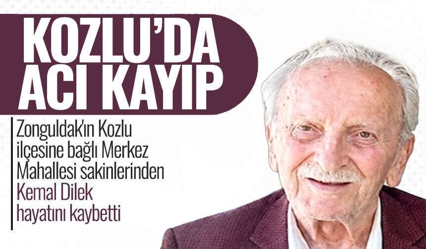 Kozlu’da acı kayıp: Kemal Dilek hayatını kaybetti