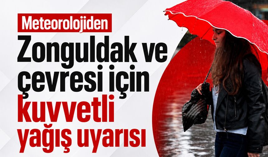 Meteoroloji Genel Müdürlüğü'nden uyarı: Zonguldak'ta kuvvetli yağış bekleniyor
