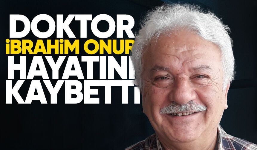 Prof. Dr. İbrahim Onur hayatını kaybetti