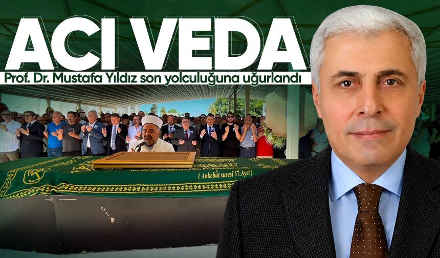 Prof. Dr. Mustafa Yıldız son yolculuğuna uğurlandı
