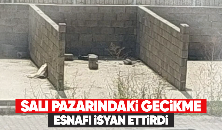 Salı Pazarındaki gecikme esnafı isyan ettirdi