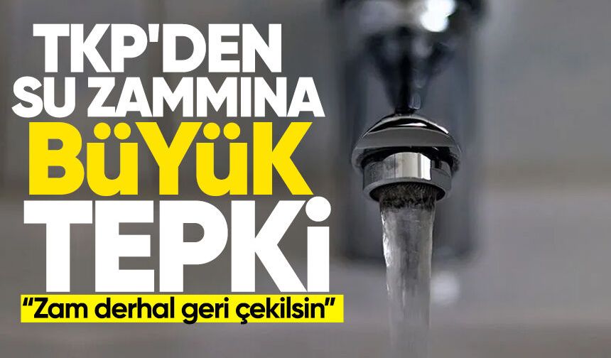 TKP'den Zonguldak Belediyesi'nin su zammına büyük tepki