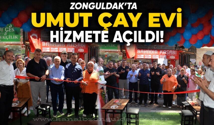 Zonguldak’ta Umut çay evi açıldı