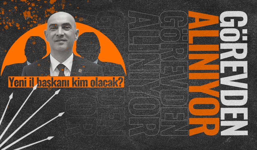 Devrim Dural görevden alınıyor: Yeni il başkanı kim olacak?
