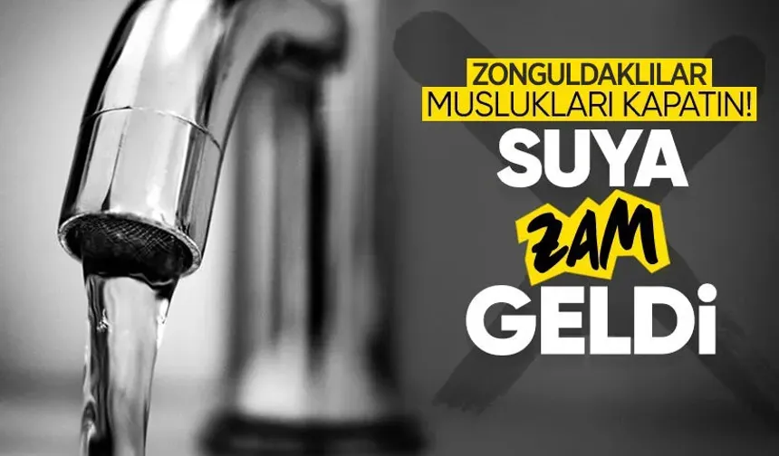 Zonguldak Belediyesi suya yüzde 87 zam yaptı