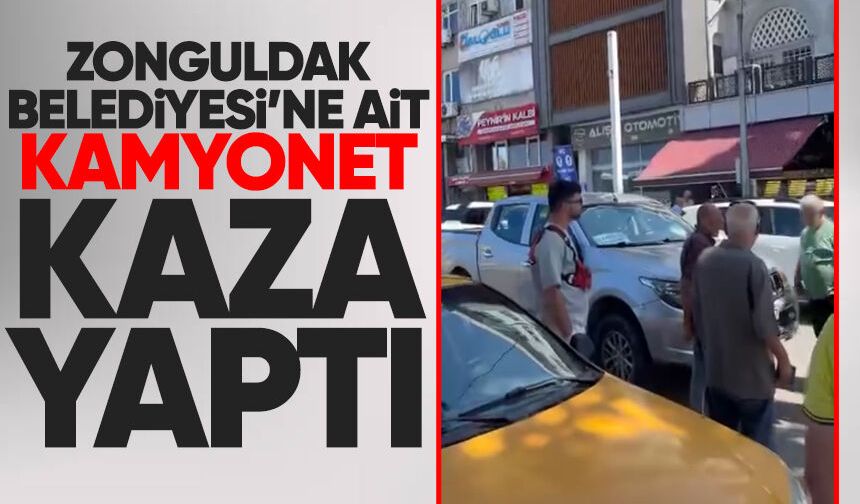 Zonguldak Belediyesi’ne ait kamyonet kaza yaptı