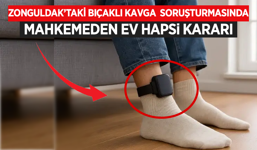 Zonguldak'taki bıçaklı kavga soruşturmasında mahkemeden ev hapsi kararı