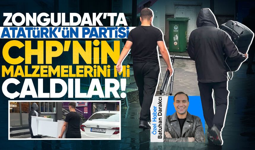 Zonguldak CHP’de neler oluyor! Partinin malzemeleri mi çalınıyor?