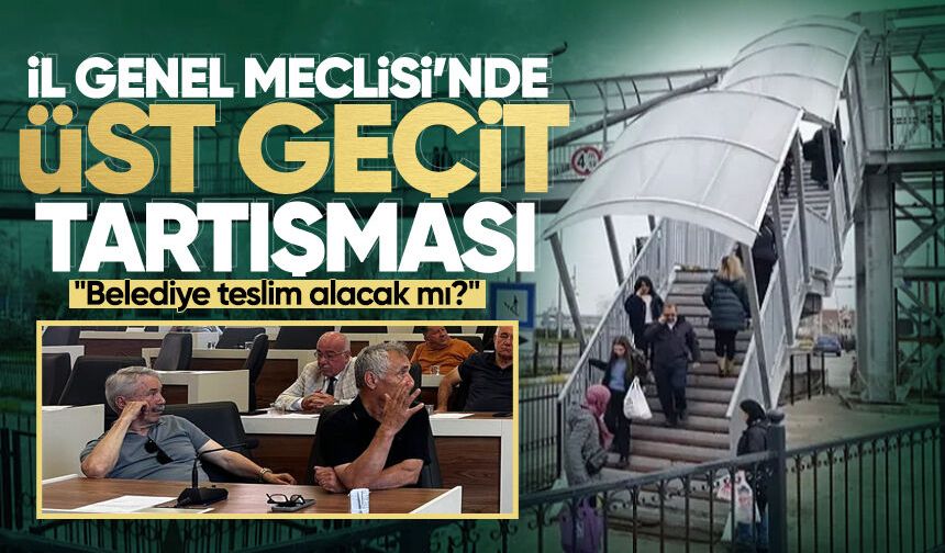 Zonguldak İl Genel Meclisi’nde üst geçit tartışması: "Belediye teslim alacak mı?"