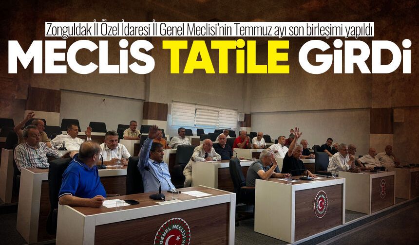 Zonguldak İl Özel İdaresi İl Genel Meclisi tatile girdi