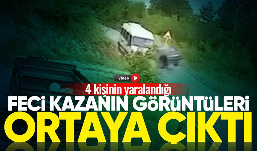4 kişinin yaralandığı feci kazanın görüntüleri ortaya çıktı