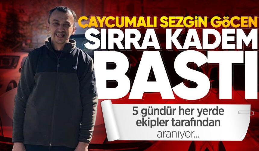 5 gündür kayıp olan Sezgin Göcen her yerde aranıyor
