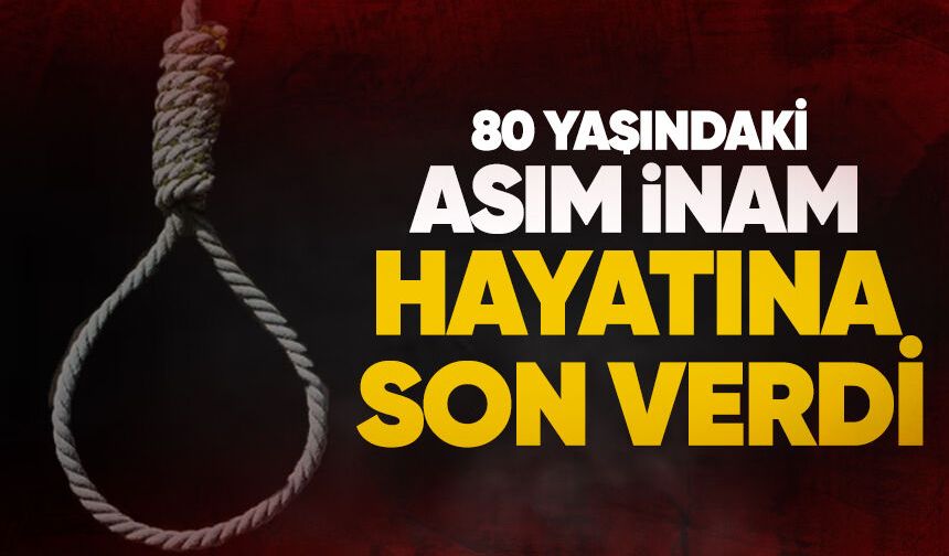 80 yaşındaki Asım İnam hayatına son verdi