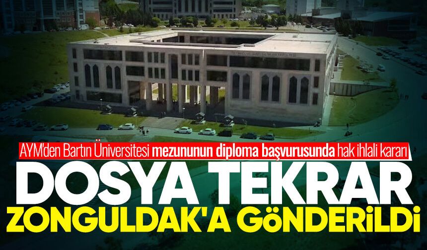 Bartın Üniversitesi mezununun diploma başvurusunda hak ihlali kararı: Dosya Zonguldak'a gönderildi