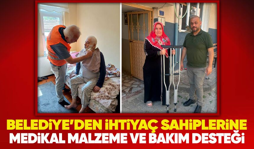 Belediye’den ihtiyaç sahiplerine medikal malzeme desteği