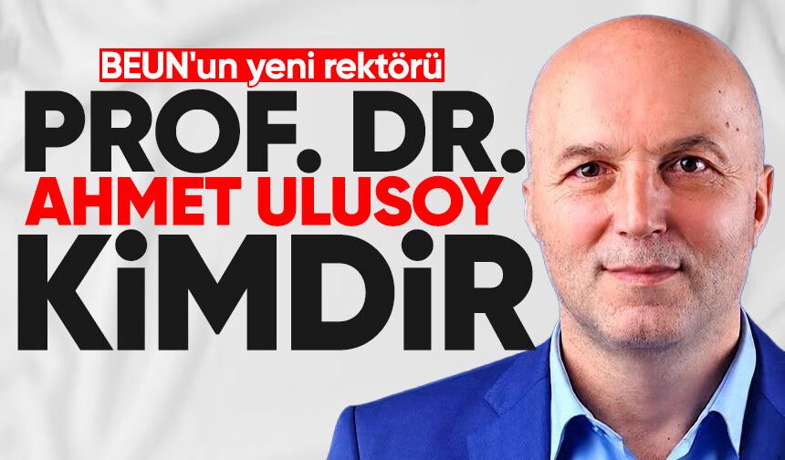 BEUN'un yeni rektörü Prof. Dr. Ahmet Ulusoy kimdir?