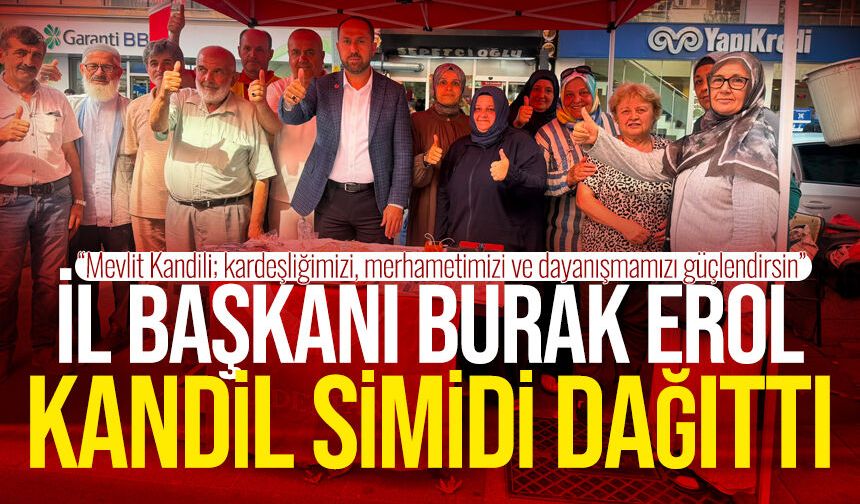 Burak Erol Kandil simidi dağıttı: "Kardeşliğimizi ve dayanışmamızı güçlendirsin"