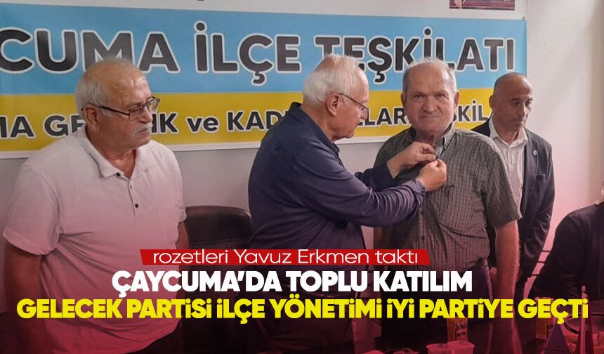 Çaycuma'da toplu katılım: Gelecek Partisi ilçe yönetimi İYİ Parti’ye katıldı