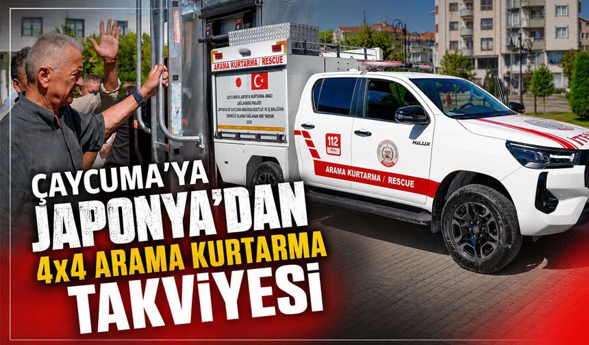 Çaycuma’ya Japonya’dan 4x4 arama kurtarma takviyesi