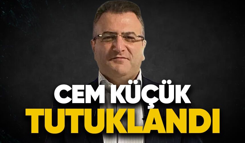 Cem Küçük tutuklandı