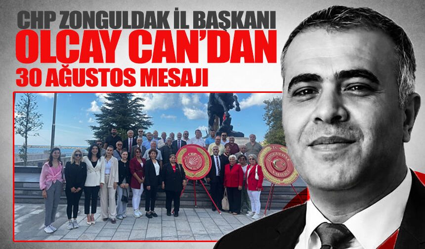 CHP Zonguldak İl Başkanı Olcay Can’dan 30 Ağustos mesajı