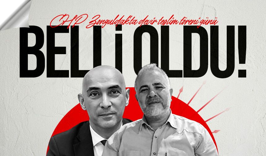 CHP Zonguldak'ta devir teslim töreni günü belli oldu