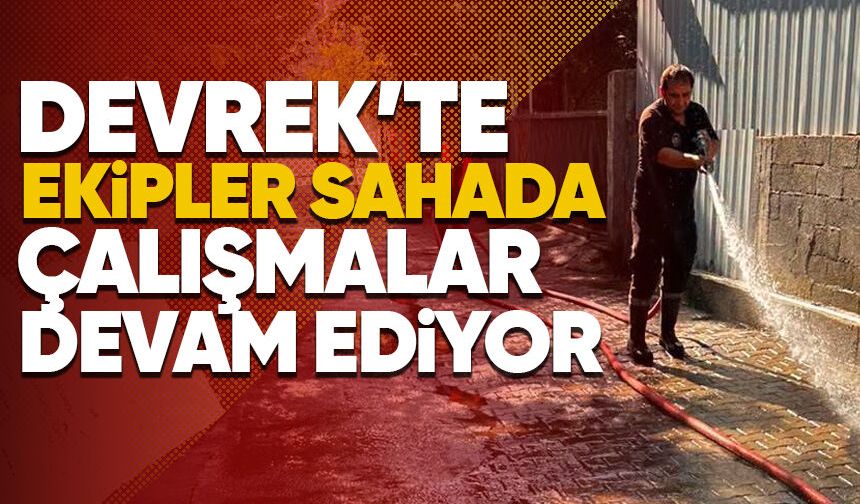 Devrek’te ekipler sahada Çalışmalar devavm ediyor
