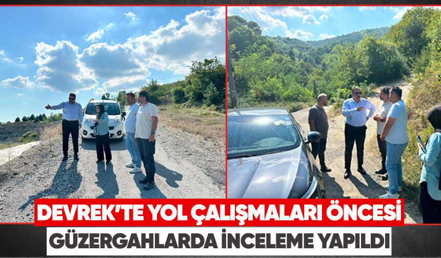 Devrek’te yol çalışmaları öncesi güzergâhlarda inceleme yapıldı