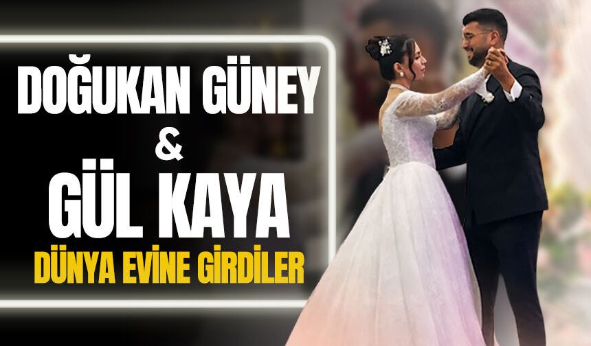 Doğukan Güney ve Gül Kaya dünya evine girdiler
