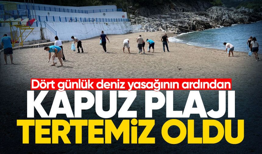 Dört günlük deniz yasağının ardından Kapuz Plajı tertemiz oldu