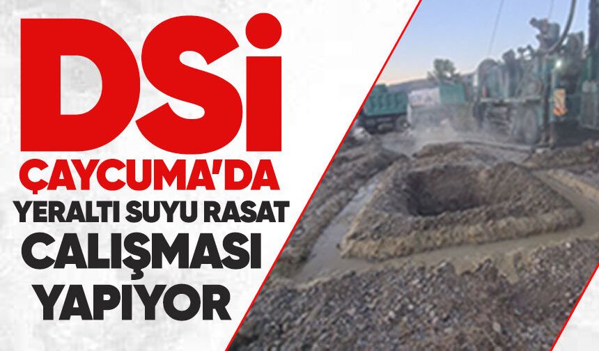 DSİ, Çaycuma’da Yeraltı Suyu Rasat Çalışması yapıyor