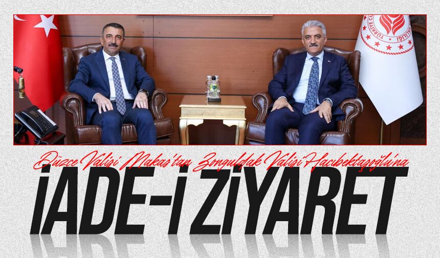 Düzce Valisi Makas'tan Zonguldak Valisi Hacıbektaşoğlu'na iade-i ziyaret
