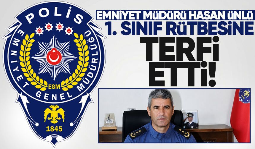 Emniyet Müdürü Hasan Ünlü 1. sınıf rütbesine terfi etti