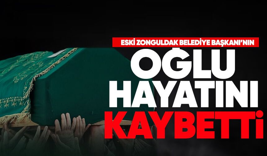 Eski Zonguldak Belediye Başkanı’nın oğlu Sabih Öztek yaşamını yitirdi