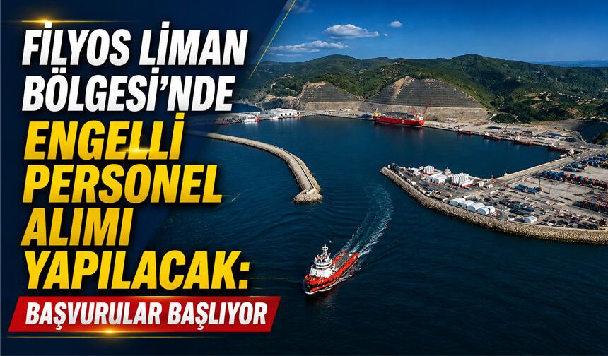 Filyos Liman Bölgesi’nde Engelli Personel Alımı Yapılacak: Başvurular Başlıyor