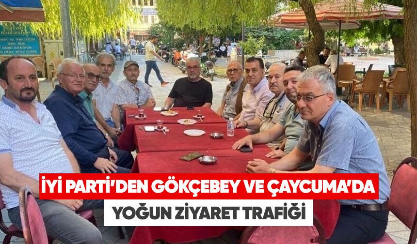 İYİ Parti'den Gökçebey ve Çaycuma'da yoğun ziyaret trafiği