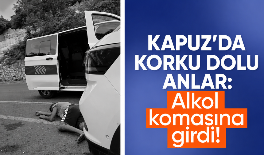 Kapuz'da korku dolu anlar: Alkol komasına girdi!