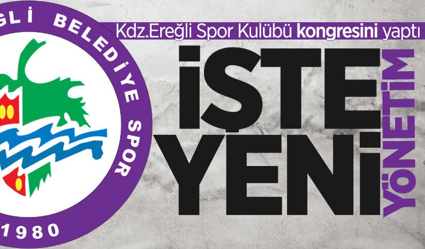 Kdz.Ereğli Spor Kulübü kongresini yaptı: İşte yeni yönetim