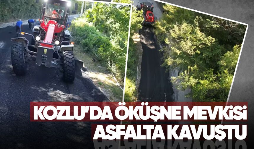 Kozlu’da Öküşne mevkisi asfalta kavuştu