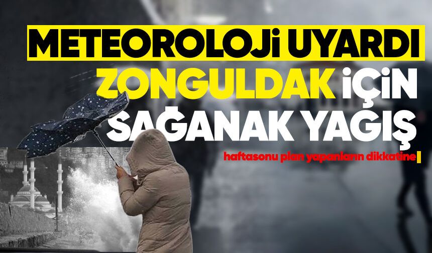 Meteoroloji uyardı: Zonguldak’ta sağanak alarmı