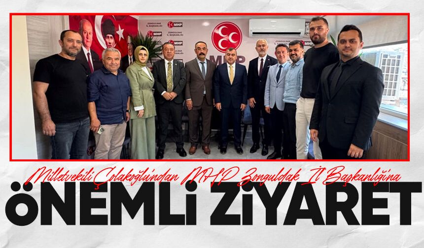 Milletvekili Çolakoğlu’ndan MHP Zonguldak İl Başkanlığı’na önemli ziyaret