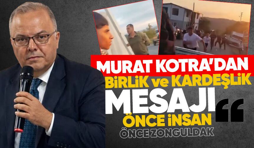 Alaplı'daki olay sonrası Murat Kotra'dan birlik ve kardeşlik mesajı: “Önce insan, önce Zonguldak”